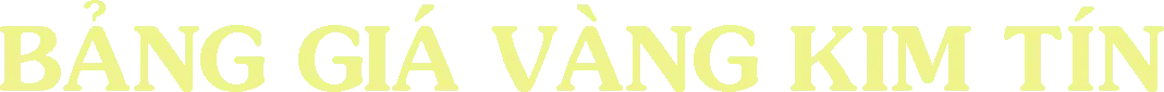 Bảng giá vàng Kim Tín